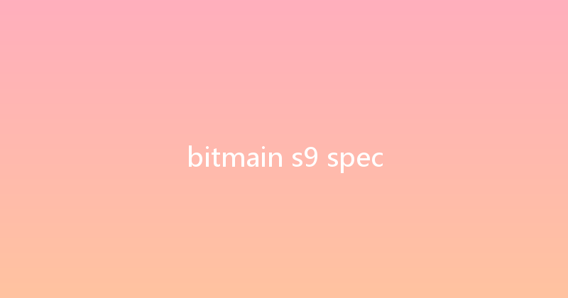 bitmain s9 spec 